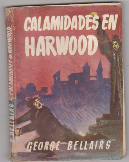 George Bellairs. Calamidades en Harwood. 1ª Edición