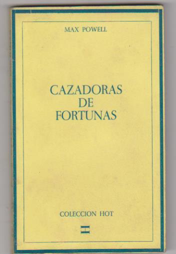 Max Powell. Cazadoras de Fortunas. Colección Hot-Méjico 1968