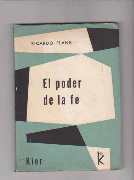Ricardo Plank. El poder de la Fe. 1ª Edición Kier-Argentina 1959