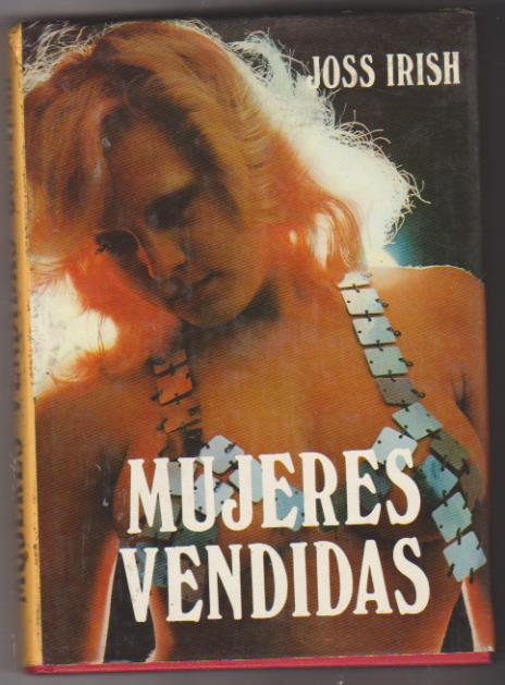 Joss Irish. Mujeres vendidas. Ediciones Petronio 1976