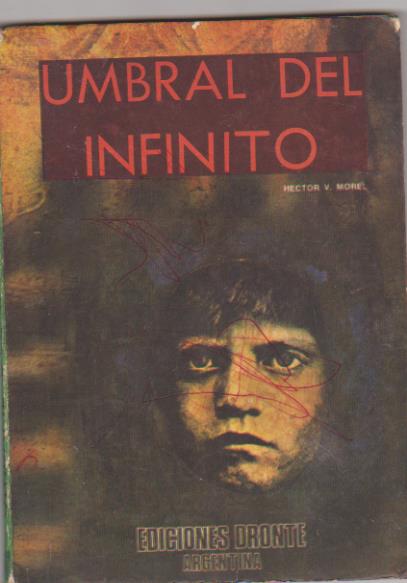 Hector V. Morel. Umbral del Infinito. Ediciones Oronte 1976 Argentina