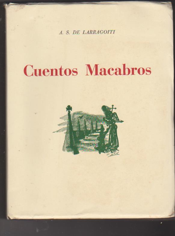 A. S. de Larrogoiti. Cuentos Macabros. Año 1960