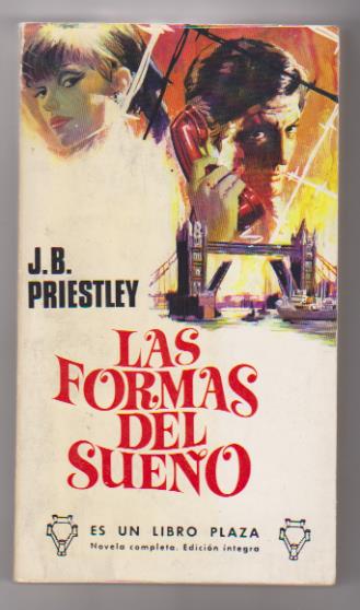 J.B. Priestley. Las formas del sueño. Plaza 1968