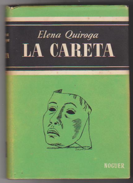 Elena Quiroga. La Careta. Noguer 1963