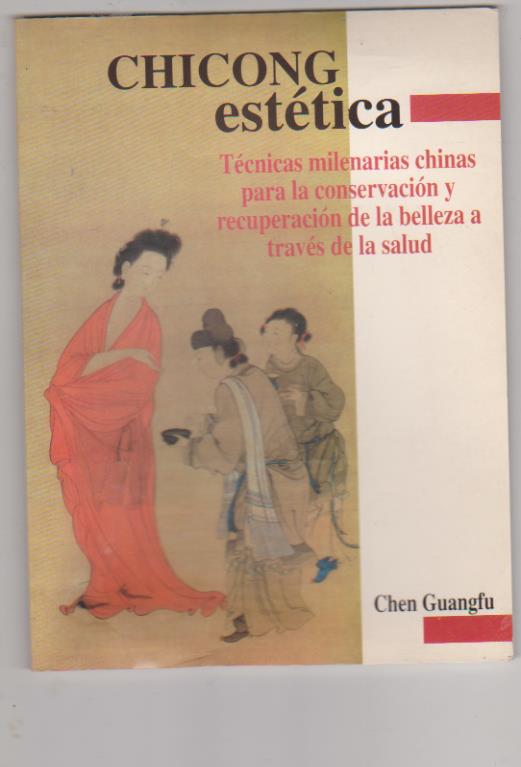 Chicong Estética. Técnicas milenarias chinas. 1995