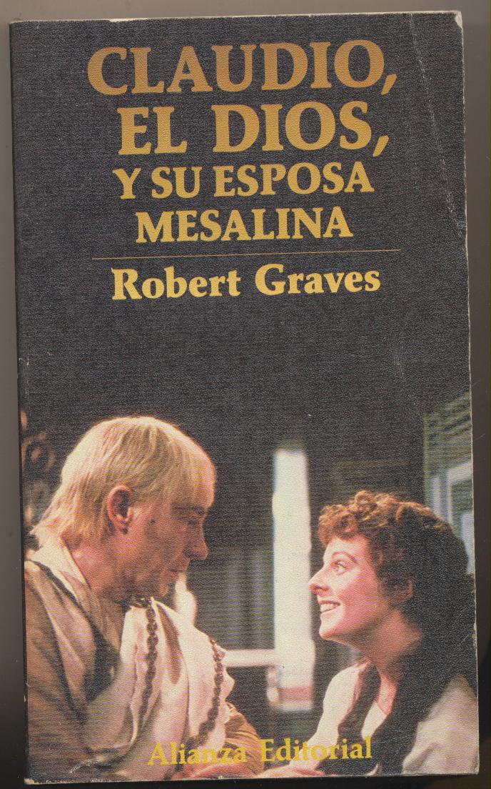 Robert Graves. Claudio, El Dios, y su esposa Mesalina. Alianza Editorial 1979