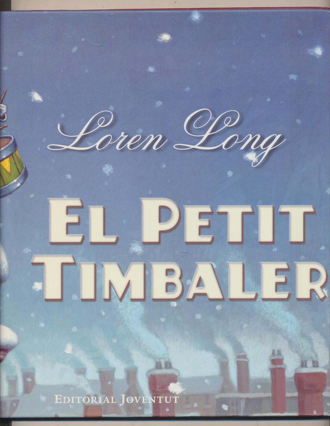 El Petit Timbaler. Loren Long. 1ª Edición Editorial Juventud 2009