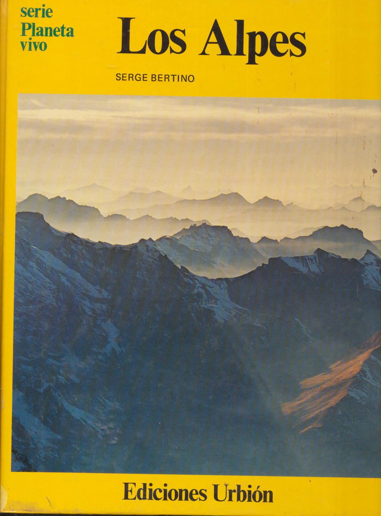 Serie Planeta Vivo. Los Alpes. Serge Bertino. Ediciones Urbión 1977
