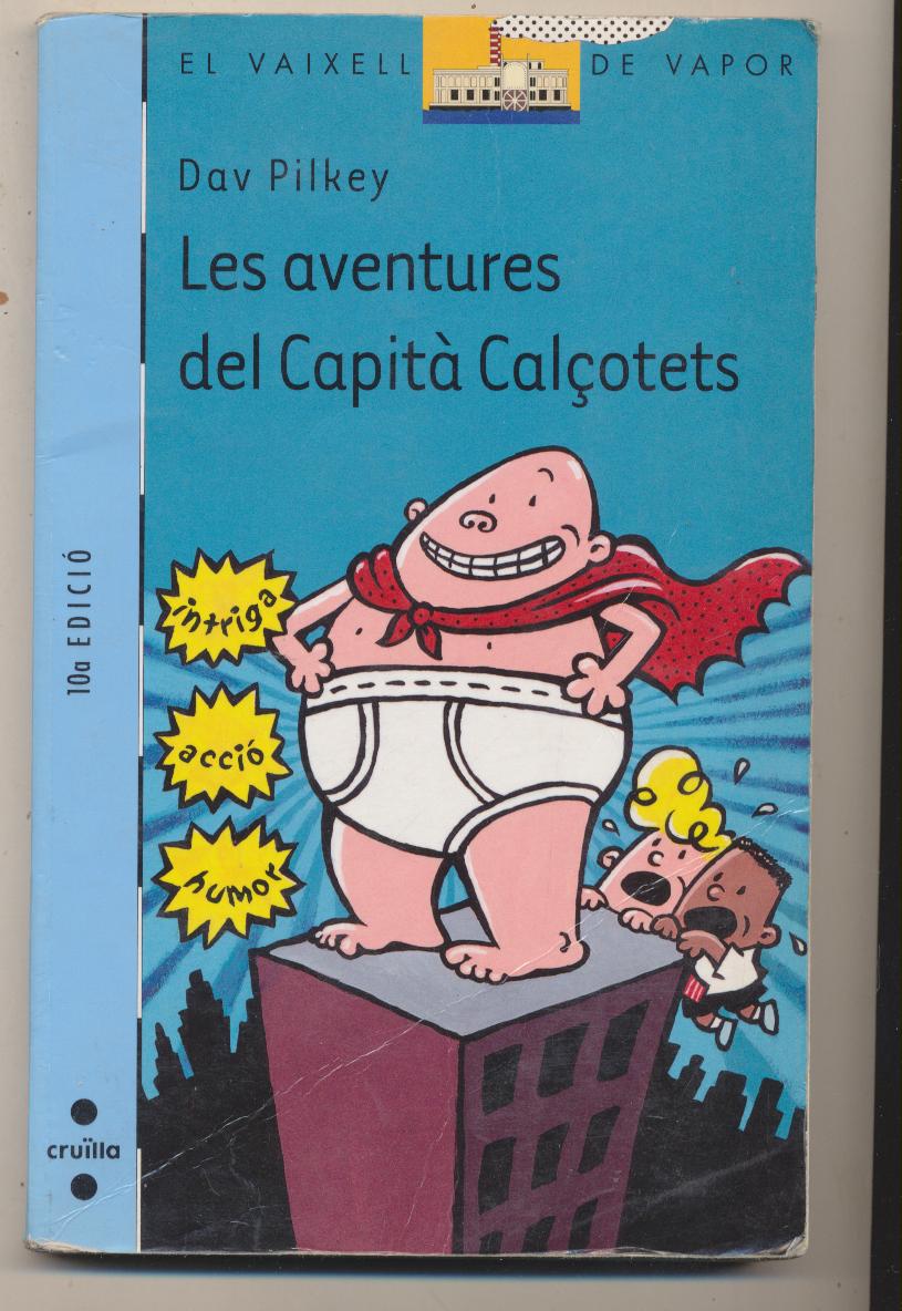 DAv. Pilkey. Les Aventures del Capitá Calçotets. 10ª Edición Cruilla 2009