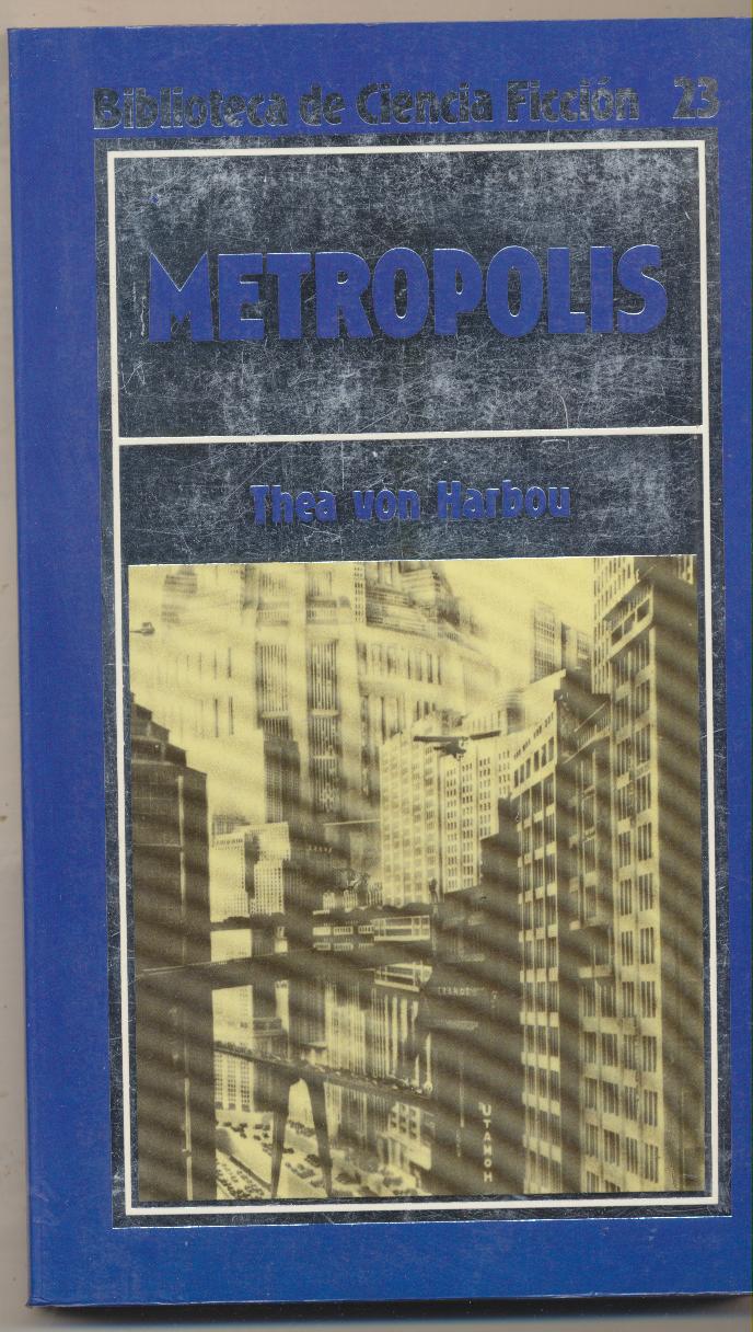 Metrópolis. Thea von Harbou. Ediciones Orbis 1985. SIN USAR