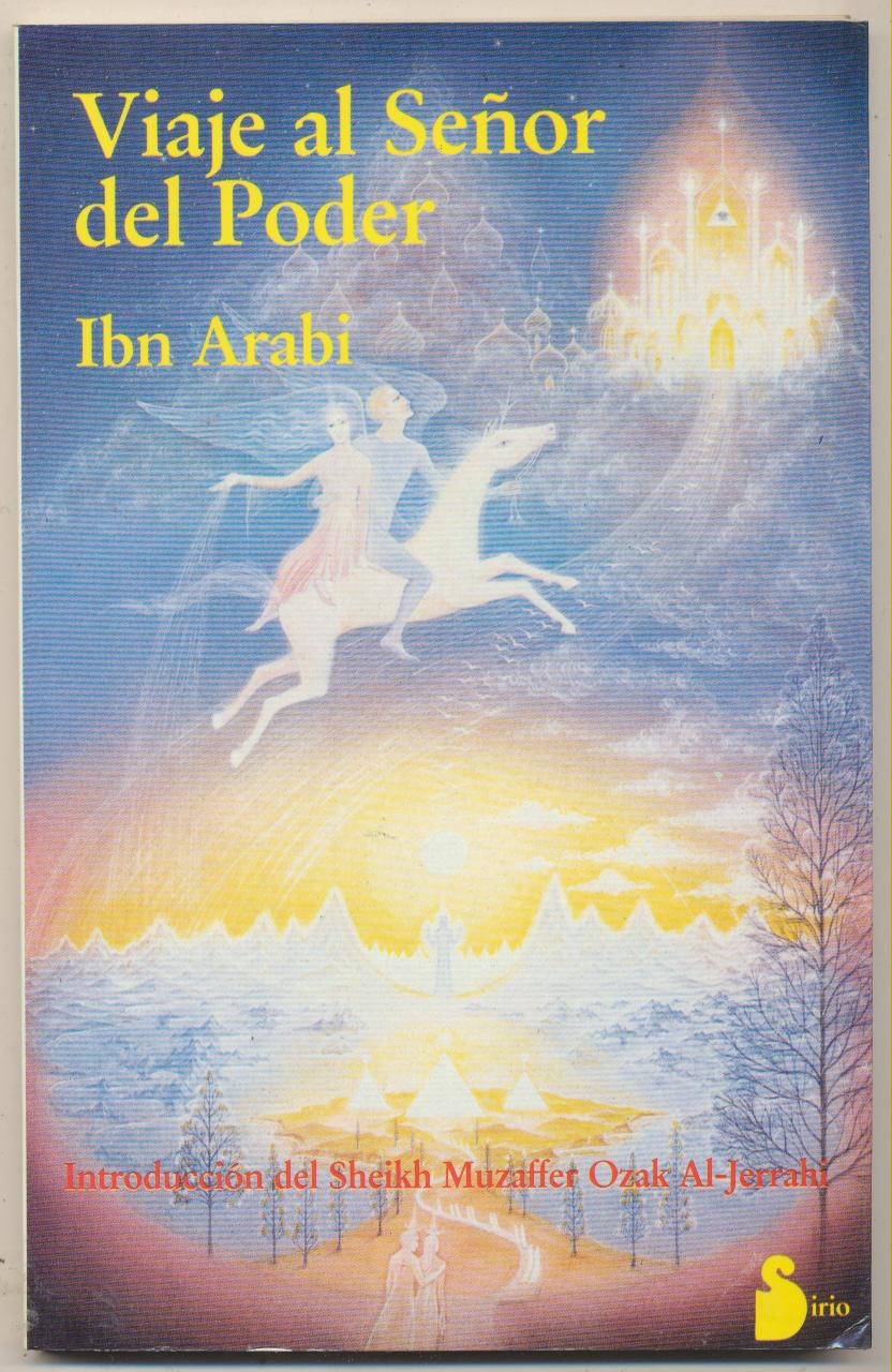 Ibn Arabi. Viaje al Señor del Poder. 1ª Edición Sirio, Málaga 1986. SIN USAR