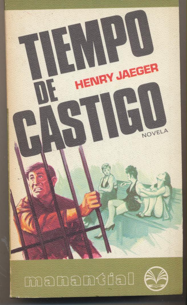 Henry Jaeger. Tiempo de Castigo. Manantial. Plaza & Janés 1976. SIN USAR