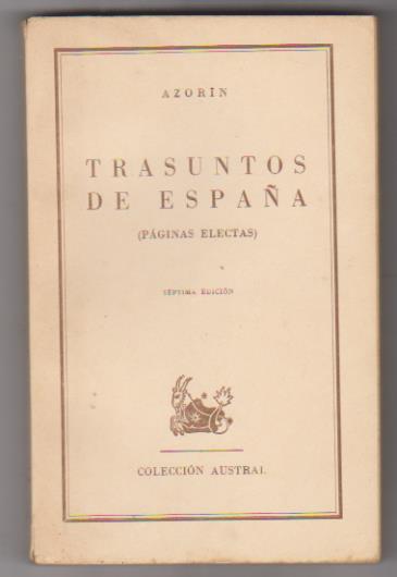 Azorín. Trasuntos de España. Austral nº 47. 7ª Edición Espasa-Calpe 1962