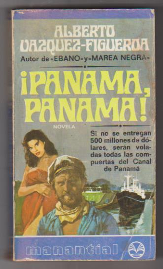 Alberto Vázquez-Figueroa. ¡Panamá, Panamá! 1ª Edición Plaza & Janés 1978