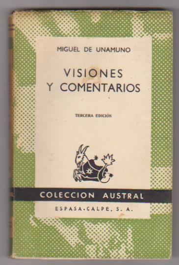 Miguel de Unamuno. Visiones y Comentarios. Austral nº 900. 3ª Edición Espasa-Calpe 1957