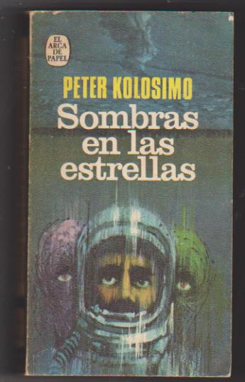 Peter Kolosimo. Sombras en las Estrellas. Plaza & Janés 1975