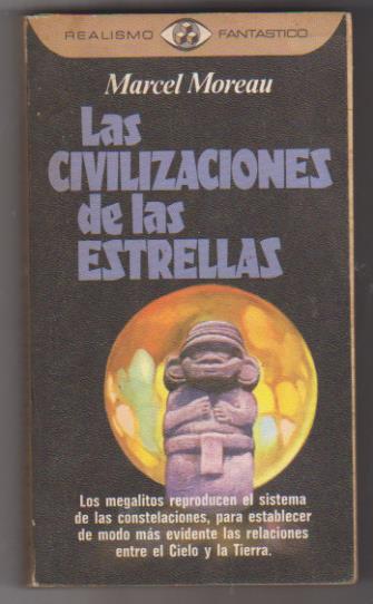 Marcel Moreau. Las Civilizaciones de las Estrellas. 1ª Edición Plaza & Janés 1978