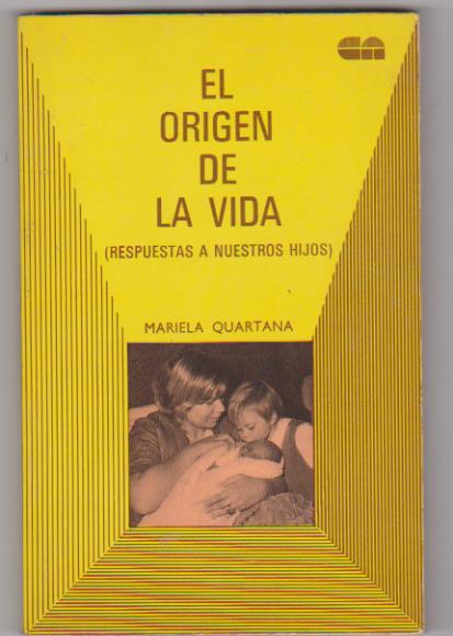 Mariela Quartana. El Origen de la Vida. Editorial Ciudad Nueva 1979. SIN USAR