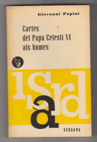 Giovanni Papini. Cartes del Papa Celestí VI als Homes. Vergara 1963. SIN USAR
