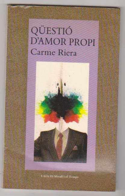 Carme Riera. Qüestió d´Amor Propi. 3ª Edición editorial Laia 1987