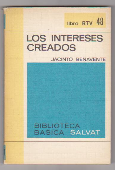 JACINTO BENAVENTE. LOS INTERESE CREADOS. SALVAT 1970. SIN USAR