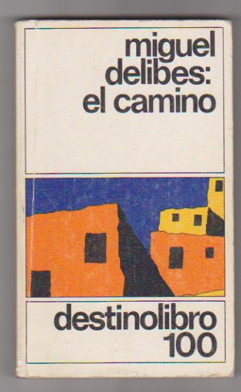 Miguel Delibes. El Camino. 1ª Edición Destinolibro 1980