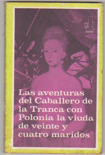 Las Aventuras del Caballero de la Tranca con Polonia la viuda de veinte y cuatro maridos. Argentina 1973
