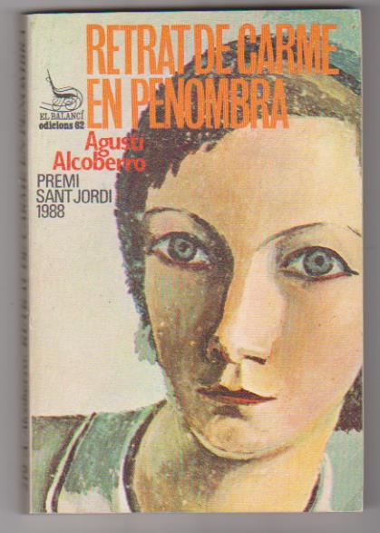 Agustí Alcoberro. Retrat de Carme en Penombra. 1ª Edición 1989