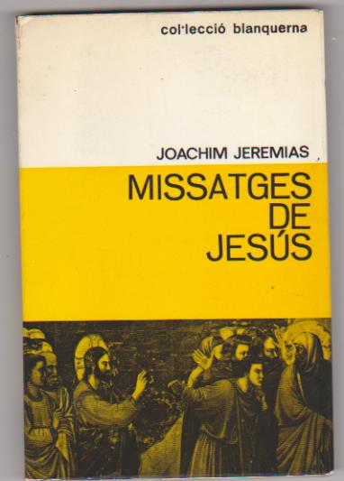 Joachim Jeremías. Missatges de Jesús. 1ª Edición Gener 1967
