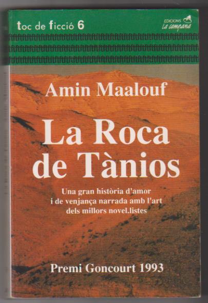 Amin Maalouf. La roca de Tánios. 1ª Edición la Campana 1993