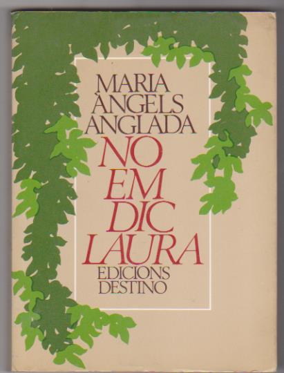 María Ángels Anglada. No em dic Laura. 1ª Edición destino 1981