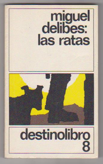 Miguel Delibes: Las ratas. 6ª Edición Destino 1979