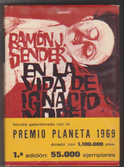 Ramón J. Sender. En la vida de Ignacio Morel. 1ª Edición Planeta 1969
