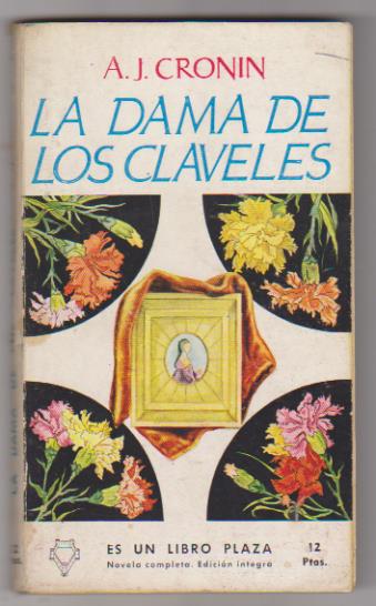 A. J. Cronin. La Dama de los Claveles. Plaza 1956