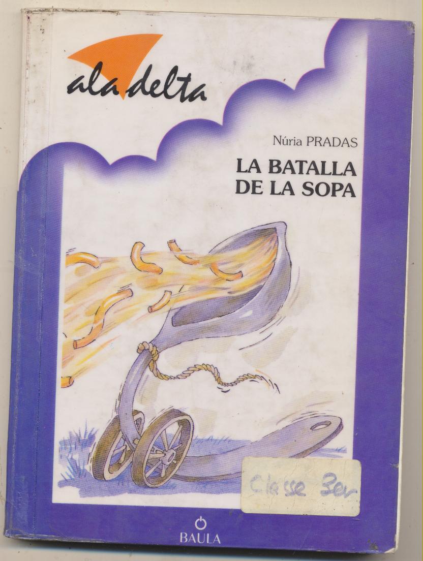 Núria pradas. La batalla de la sopa. 1ª Edición Baula 1995