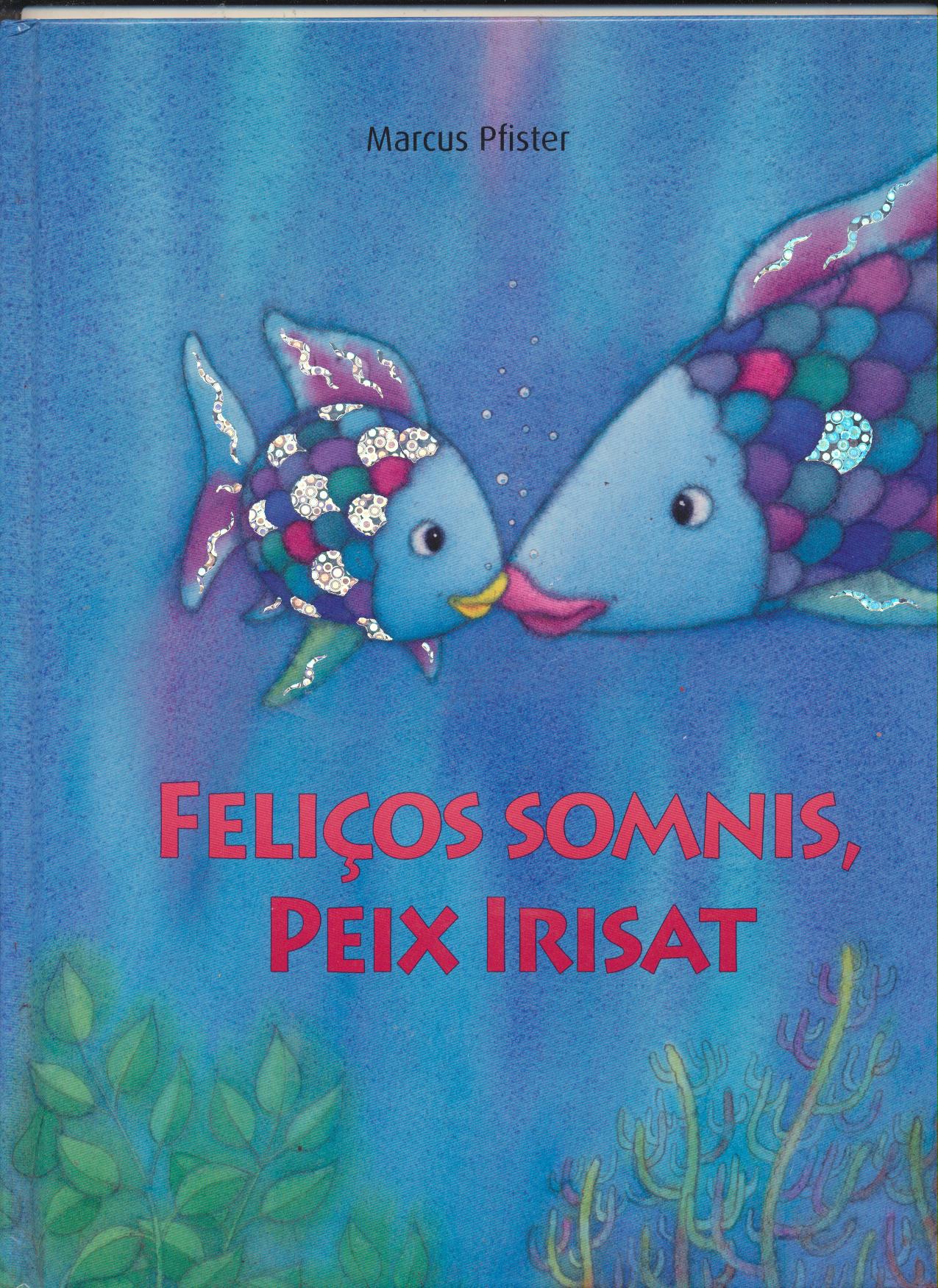 Marcus Pfister. Feliços Somnis, peix irisat. 1ª Edición Beascoa 2012