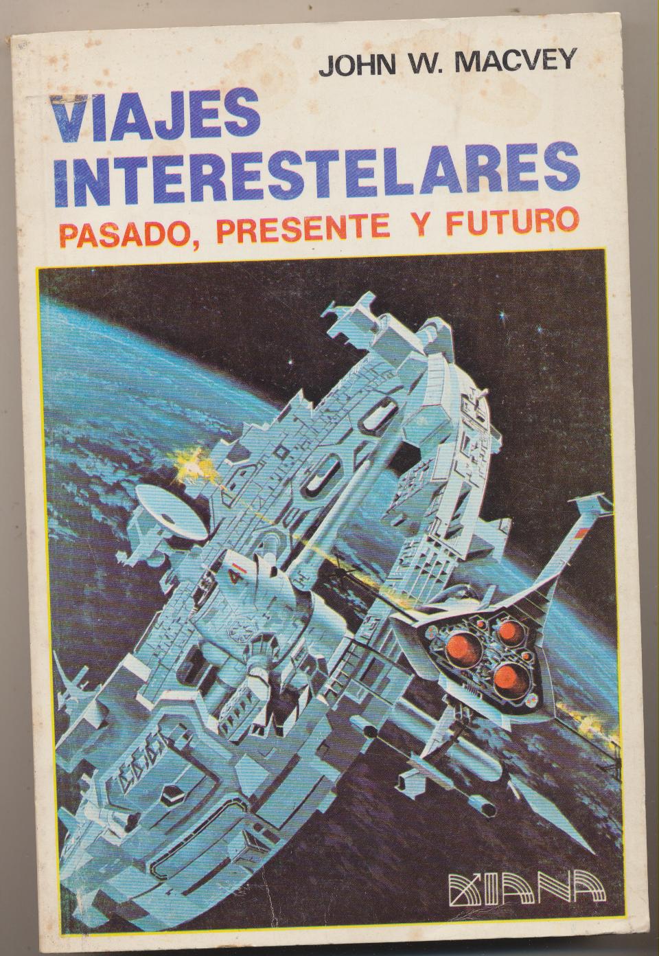 John W. Macvey. Viajes Interestelares. 1ª Edición Diana-México 1981. SIN USAR