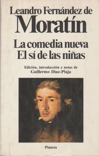 La comedia nueva/El sí de las niñas. Leandro Fernández de Moratín. Planeta, 1984