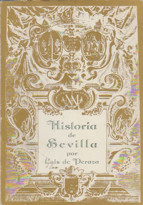 Historia de Sevilla. Luis de Peraza. Sevilla, 1979