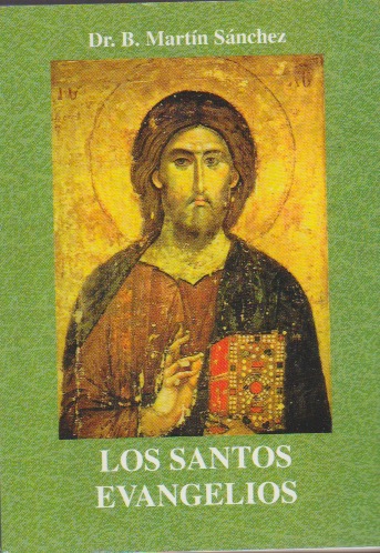 Los Santos Evangelios. B. Martín Sánchez. Apostolado Mariano. Sevilla, 2009