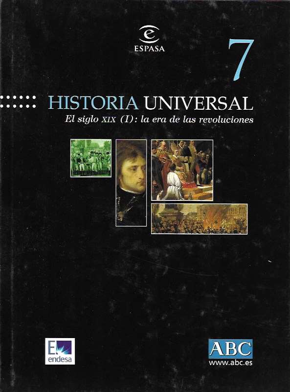 Espasa. Historia Universal, vol.7. El siglo XIX (I): La era de las revoluciones