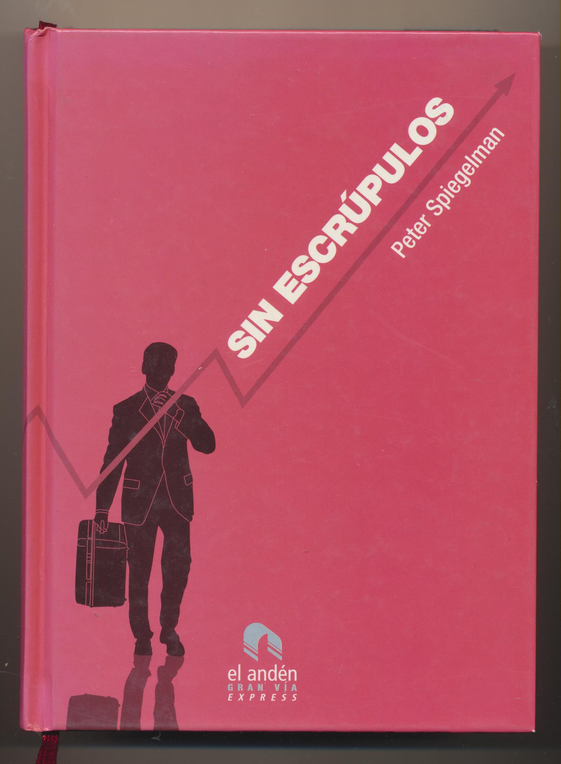Peter Spiegelman. Sin Escrúpulos. 1ª Edición El Anden 2008