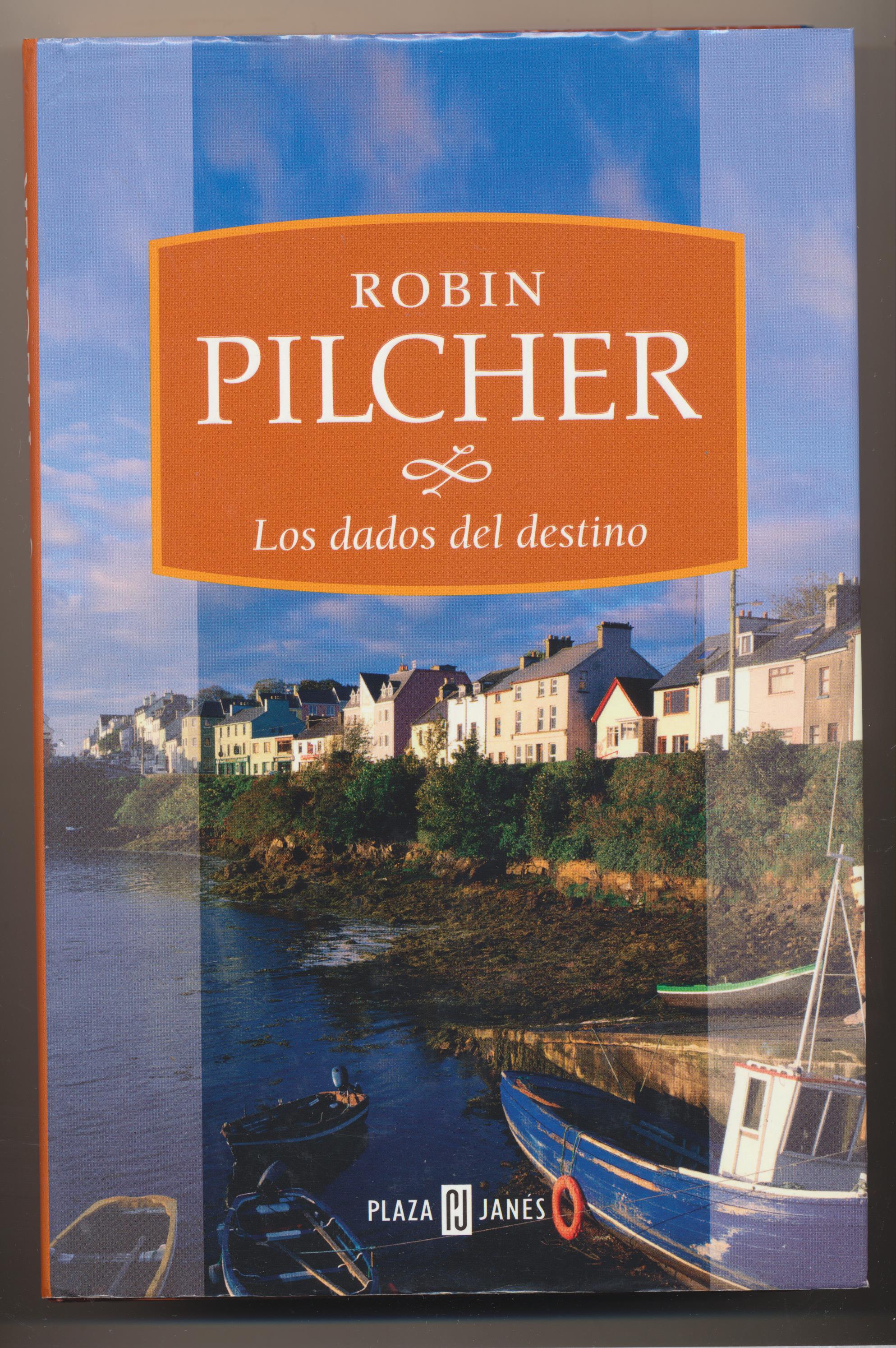 Robin Pilcher. Los dados del Destino. 1ª Edición Plaza Janes 2005