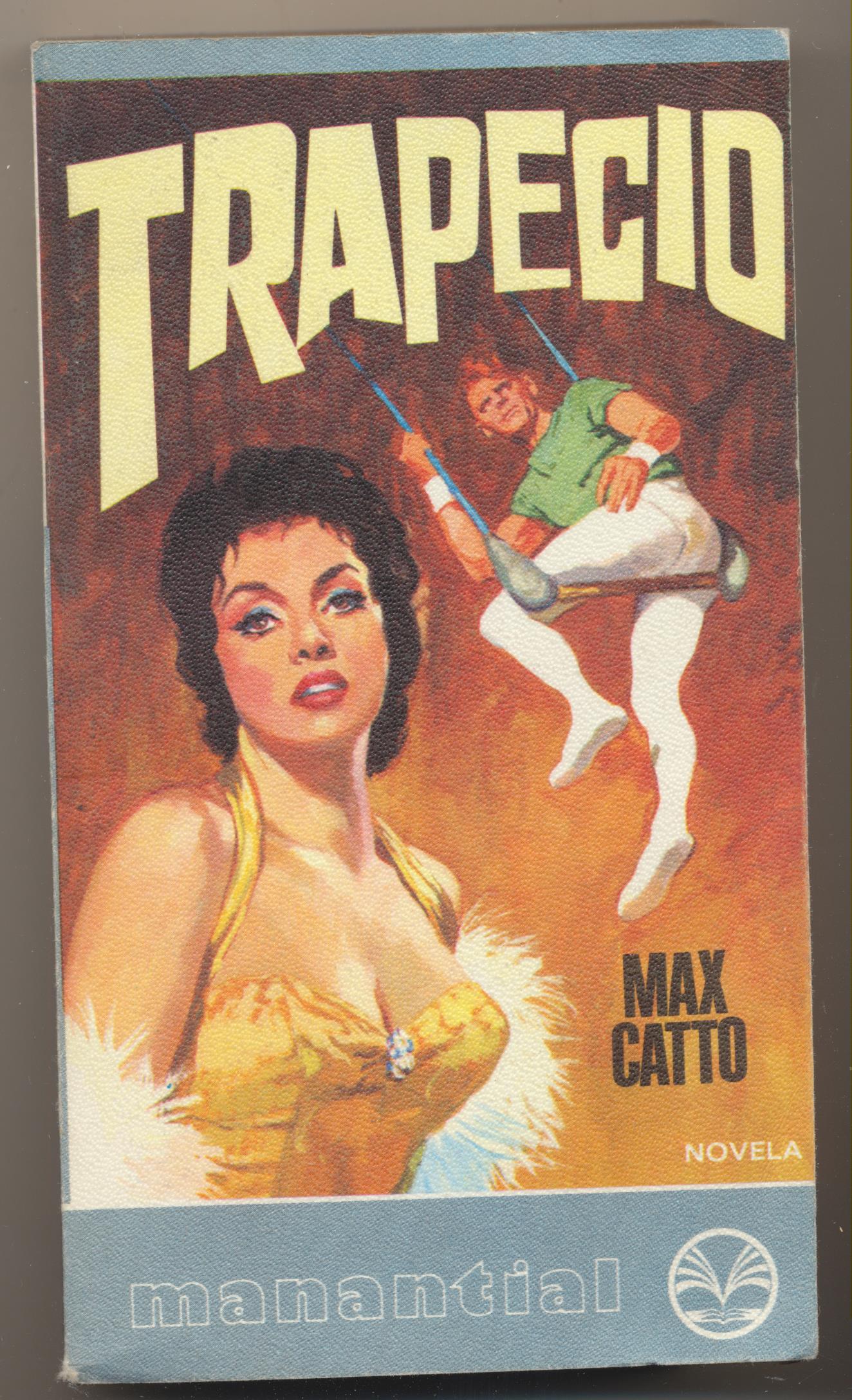 Max Catto. Trapecio. Manantial. 1ª Edición Plaza & Janes 1978. SIN USAR