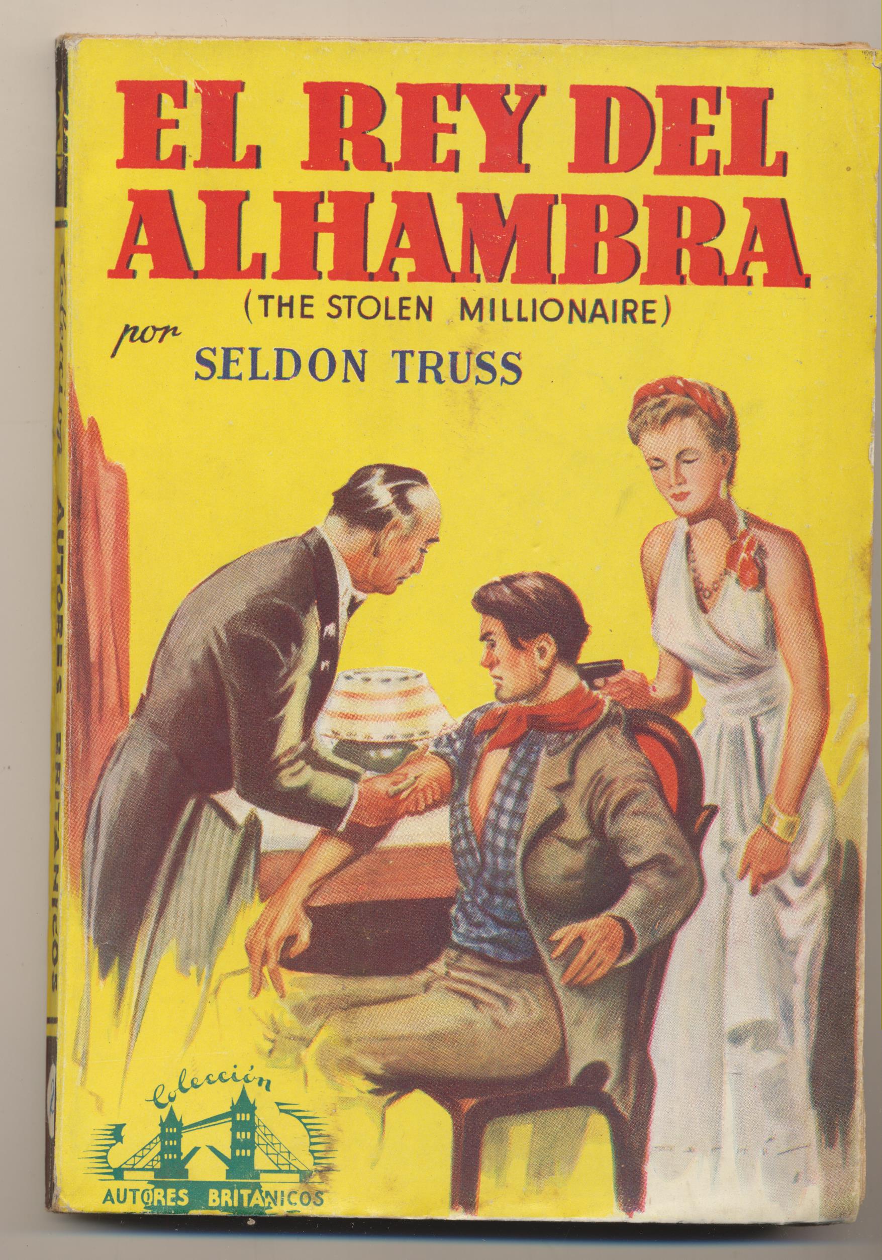 Autores Británicos nº 2. Seldon Truss. El Rey del Alhambra. 1ª Edición Cliper 1945