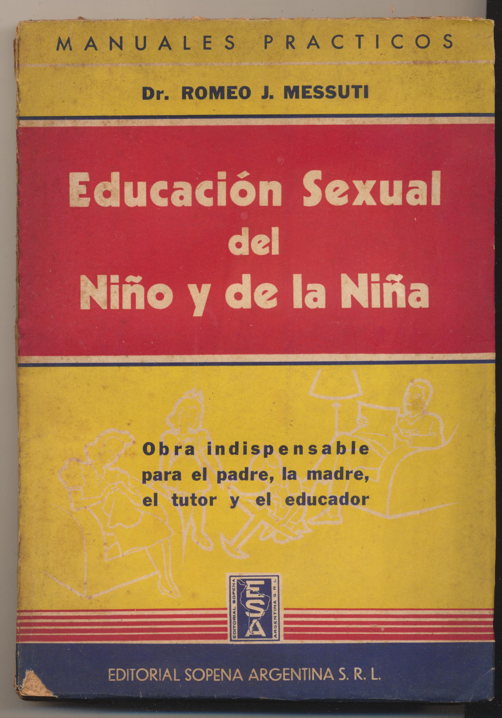 Dr. Romeo J. Messuti. Educación Sexual del Niño y de la Niña. 2ª Edición Sopena Argentina 1943. SIN ABRIR