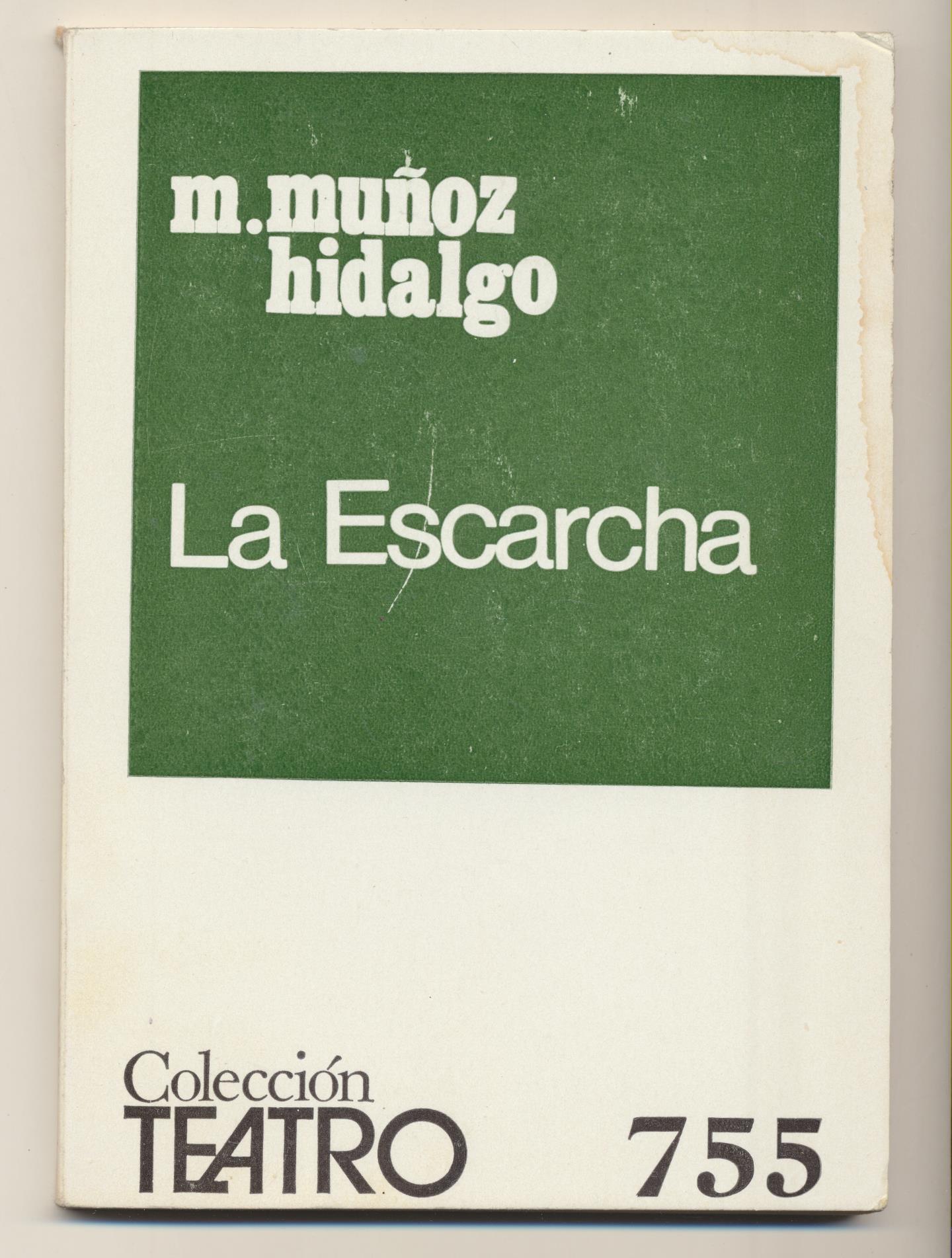 Colección Teatro nº 755. M. Muñoz Hidalgo. La Escarcha. Escelicer 1973