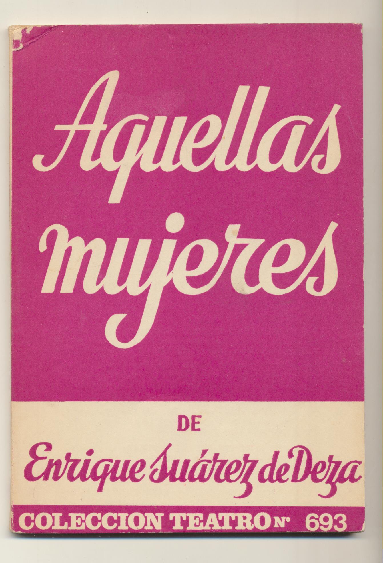 Colección Teatro nº 693. Enrique Suárez de Deza. Aquellas mujeres. Escelicer 1971