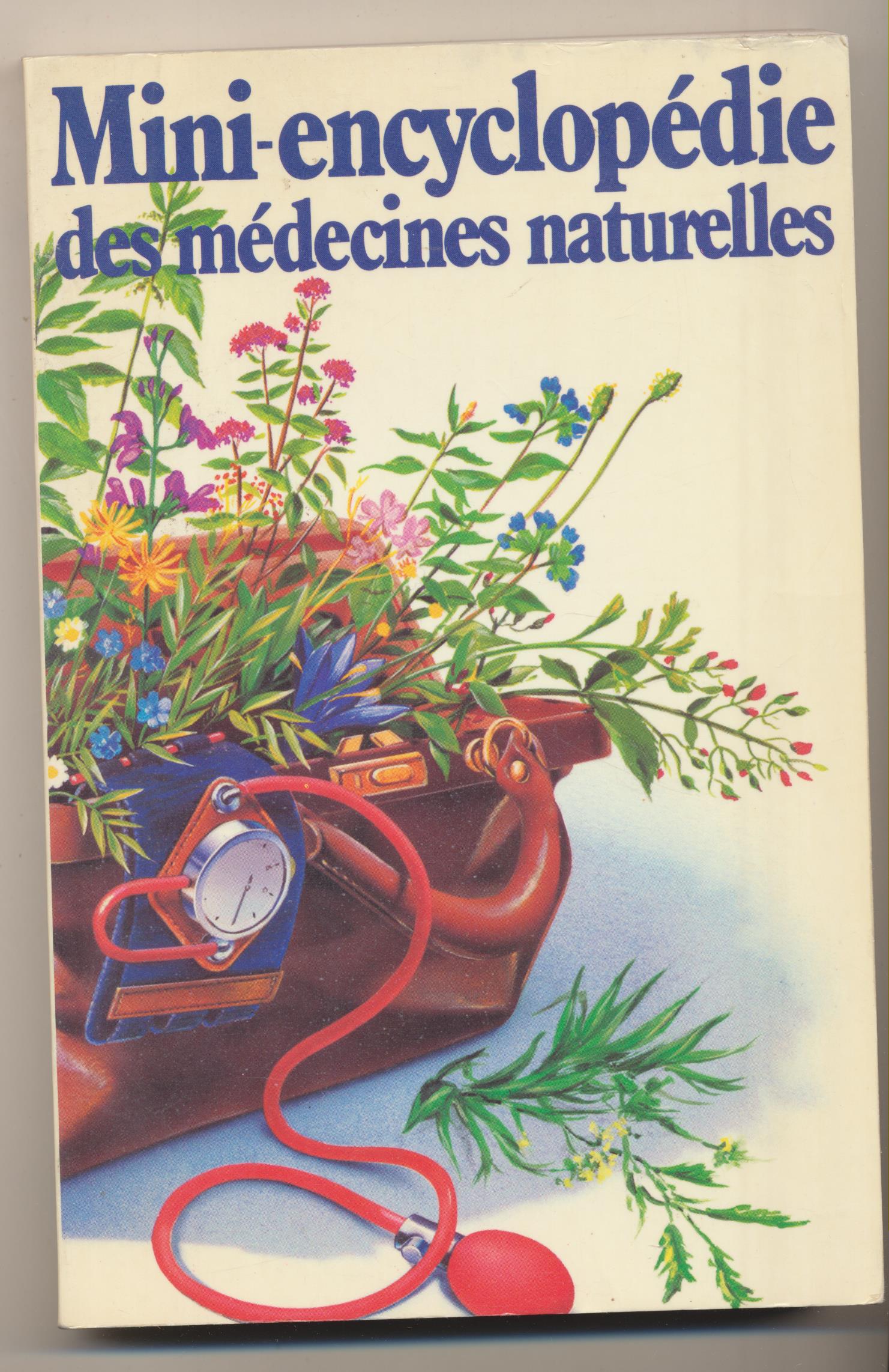 Mini-encyclopédie des médecines naturelles. FranceLoisirs-paris 1986