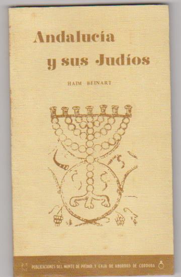 Haim Beinart. Andalucía y sus judíos. Córdoba 1986. SIN USAR